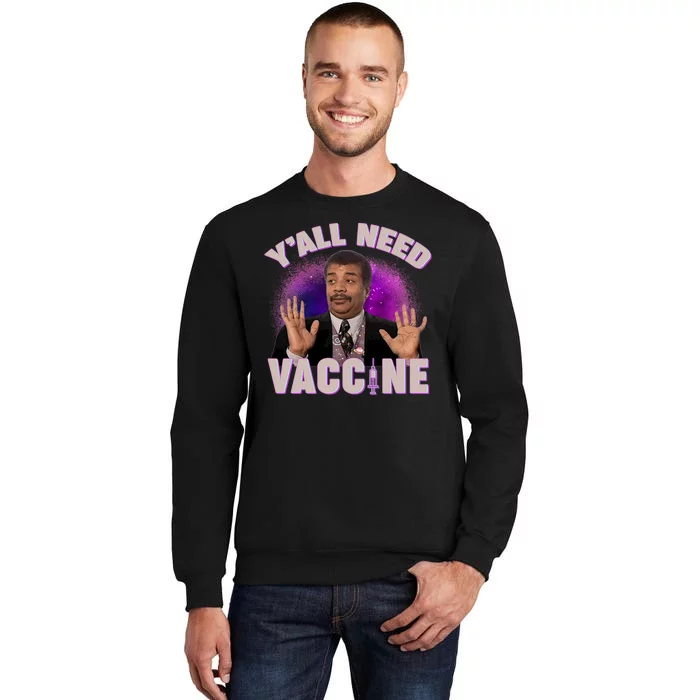 Neil deGrasse Tyson Y’all Need Vaccine Tall Sweatshirt