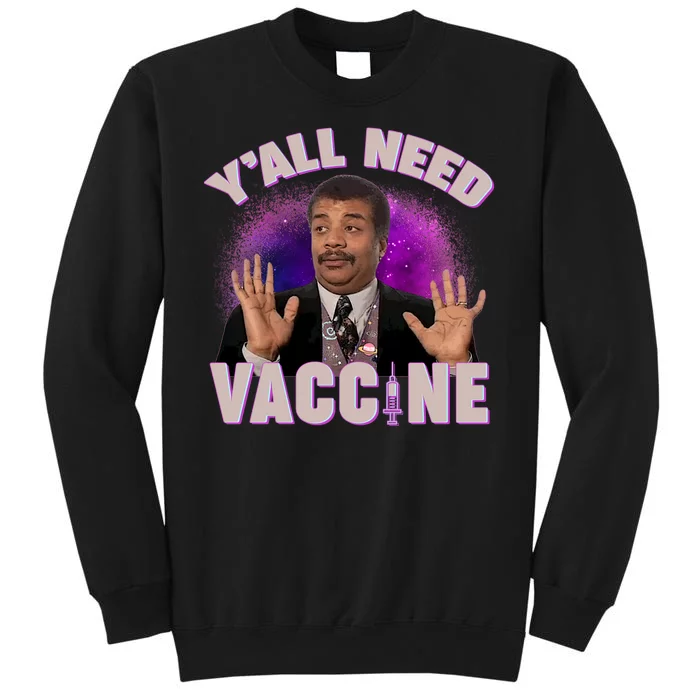 Neil deGrasse Tyson Y’all Need Vaccine Tall Sweatshirt