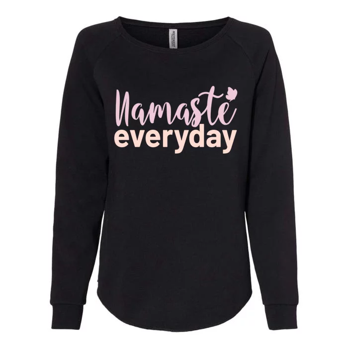 Namaste Everyday Meditation Yogi Life Yoga Funny Gift Womens California Wash Sweatshirt