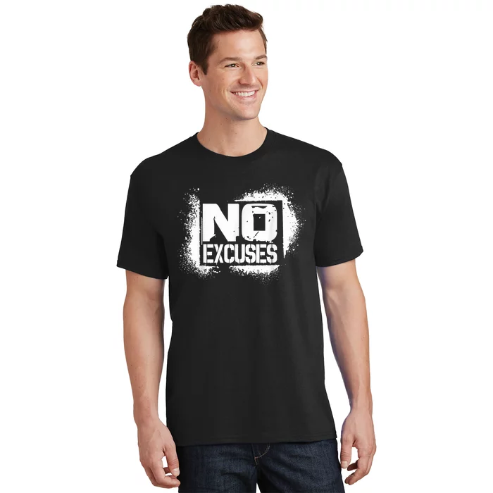 No Excuses Motivational Workout Motivational No Excuse T-Shirt