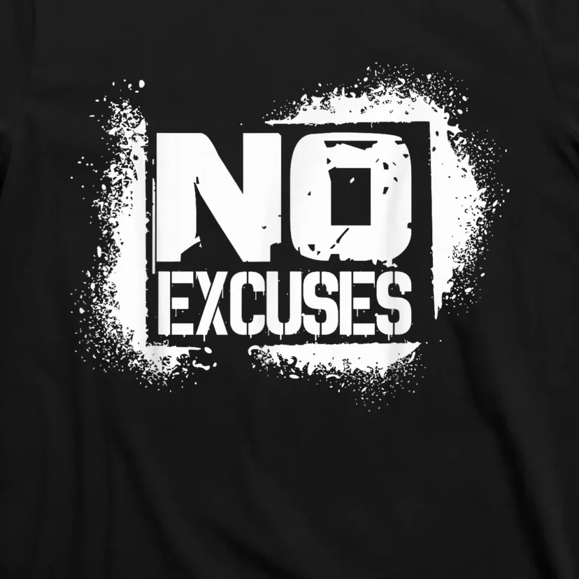 No Excuses Motivational Workout Motivational No Excuse T-Shirt