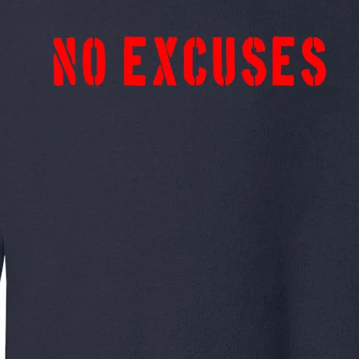 No Excuses Motivational Quote Toddler Sweatshirt