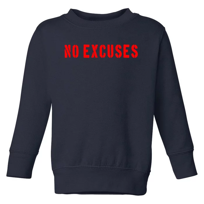 No Excuses Motivational Quote Toddler Sweatshirt