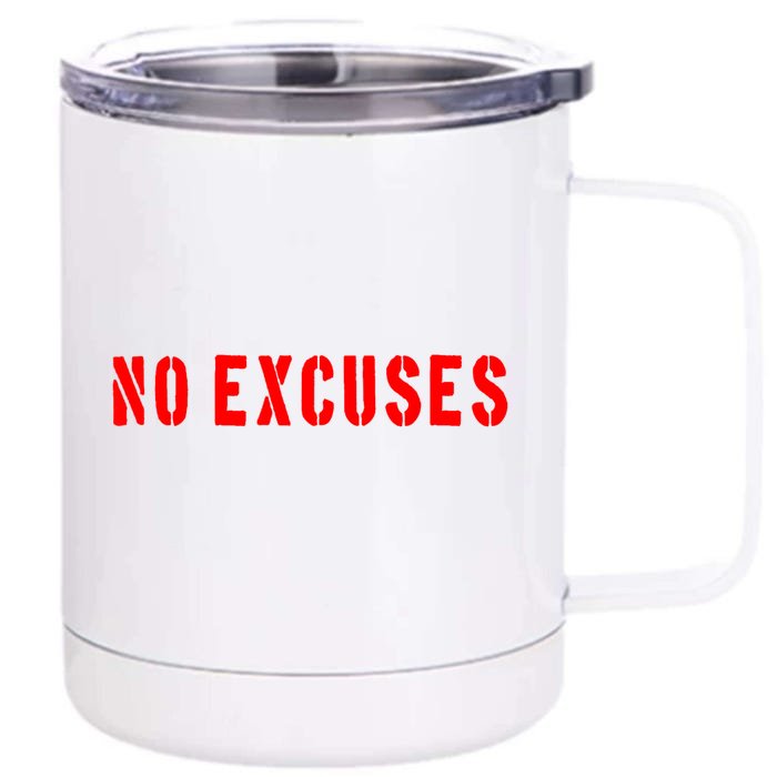 No Excuses Motivational Quote Front & Back 12oz Stainless Steel Tumbler Cup