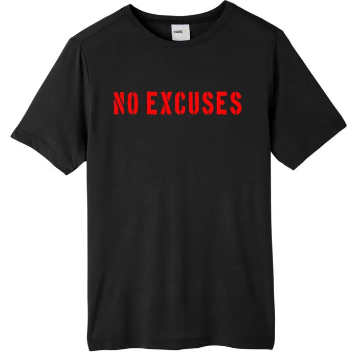 No Excuses Motivational Quote ChromaSoft Performance T-Shirt