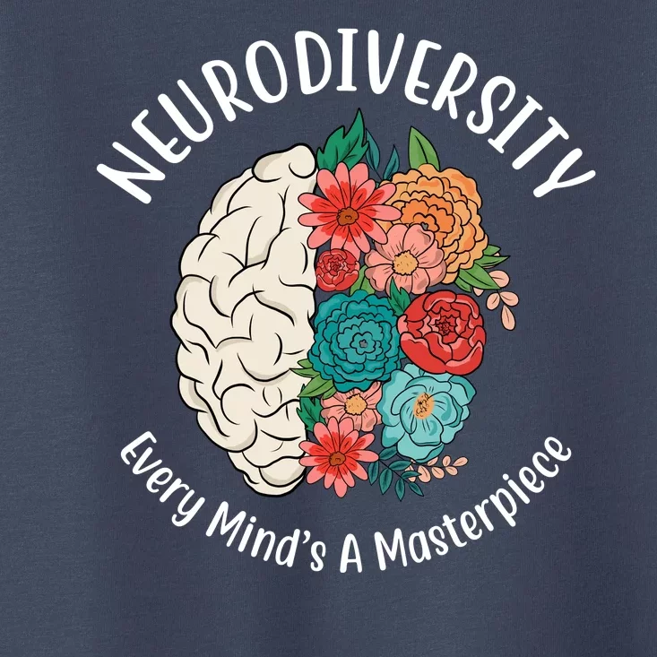 Neurodiversity Every Minds A Masterpiece Brain Floral Toddler T-Shirt