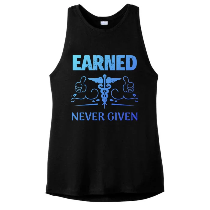 Nurse Earned Not Given Nursing School Gift Ladies Tri-Blend Wicking Tank