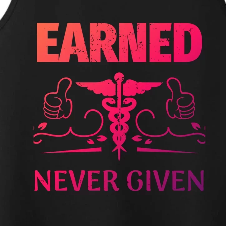 Nurse Earned Not Given Nursing School Gift Performance Tank