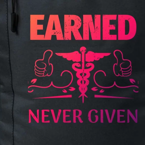 Nurse Earned Not Given Nursing School Gift Daily Commute Backpack