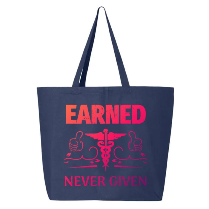 Nurse Earned Not Given Nursing School Gift 25L Jumbo Tote