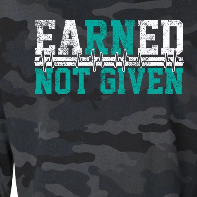 Nurse Earned Not Given Gift Cropped Pullover Crew