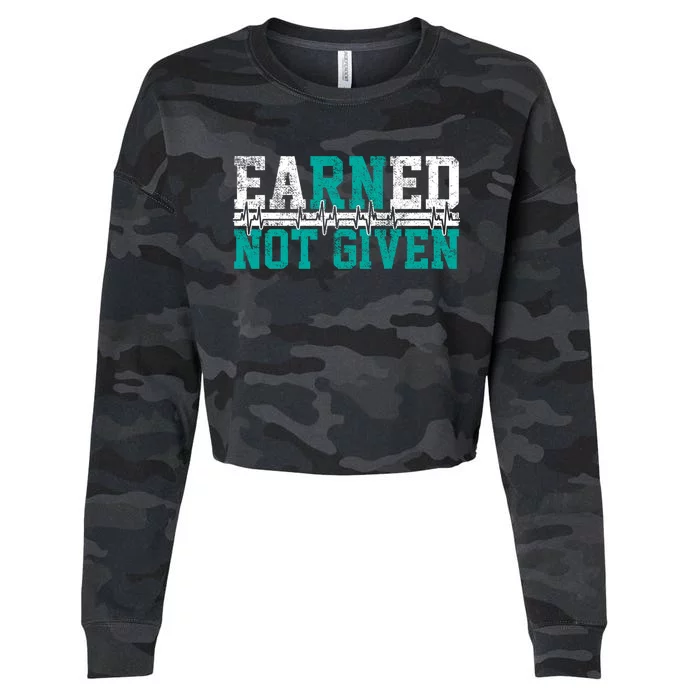 Nurse Earned Not Given Gift Cropped Pullover Crew