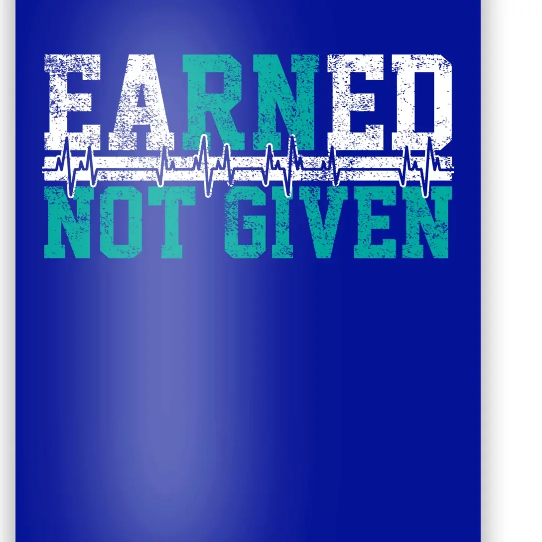 Nurse Earned Not Given Gift Poster