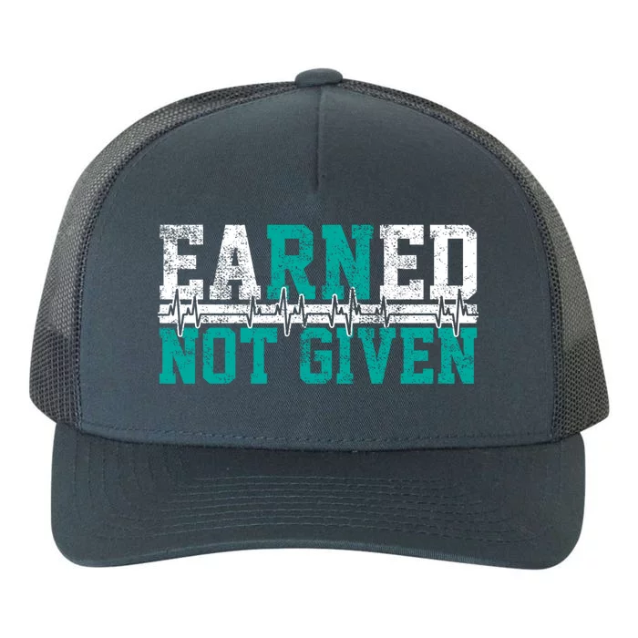 Nurse Earned Not Given Gift Yupoong Adult 5-Panel Trucker Hat