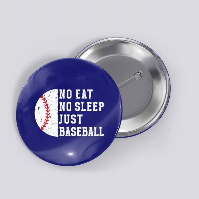 No Eat No Sleep Just Baseball Retro Funny Baseball Player Cute Gift Button