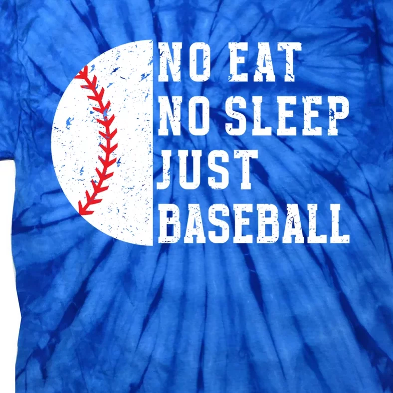 No Eat No Sleep Just Baseball Retro Funny Baseball Player Cute Gift Tie-Dye T-Shirt