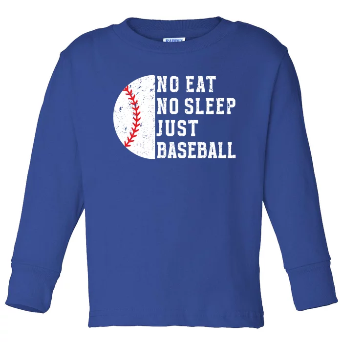 No Eat No Sleep Just Baseball Retro Funny Baseball Player Cute Gift Toddler Long Sleeve Shirt