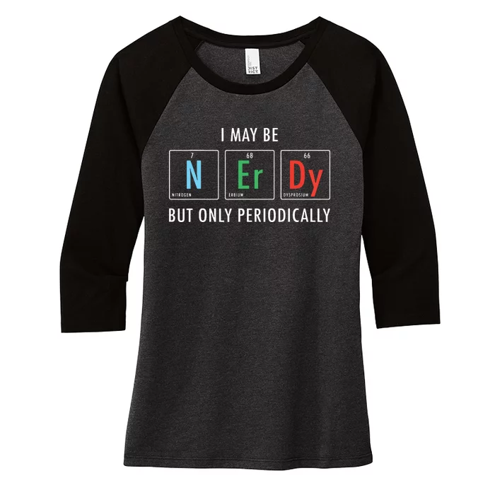 Nerdy Elements Nerd Science Atom Scientist Chemistry Chemist Women's Tri-Blend 3/4-Sleeve Raglan Shirt