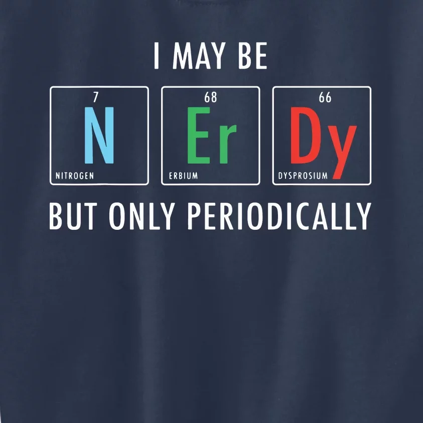 Nerdy Elements Nerd Science Atom Scientist Chemistry Chemist Kids Sweatshirt