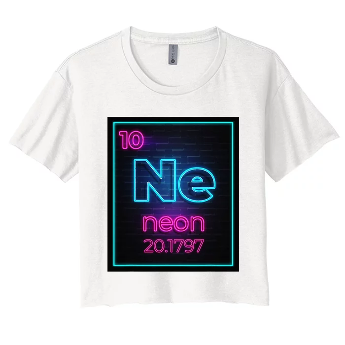 Neon Element Of The Chemistry Periodic Table For Scientists Women's Crop Top Tee