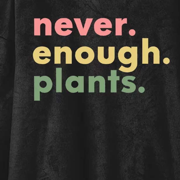 Never Enough Plants Funny Plant Lover Gardener Gardening Hooded Wearable Blanket