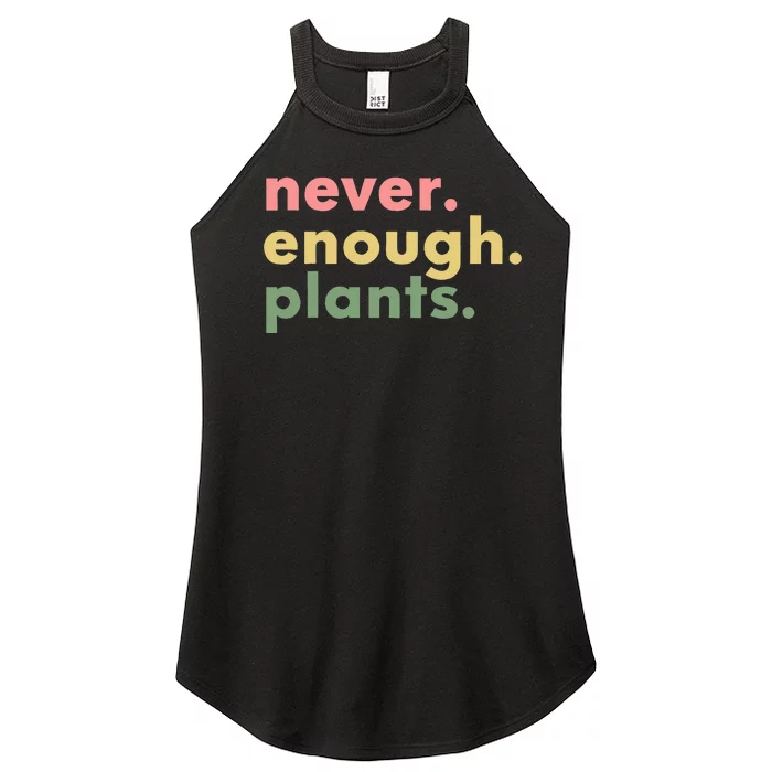 Never Enough Plants Funny Plant Lover Gardener Gardening Women’s Perfect Tri Rocker Tank