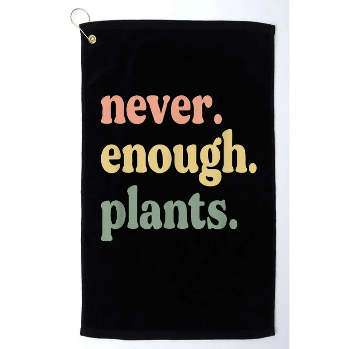 Never Enough Plants Gardening Mom Decor Funny Garden Platinum Collection Golf Towel