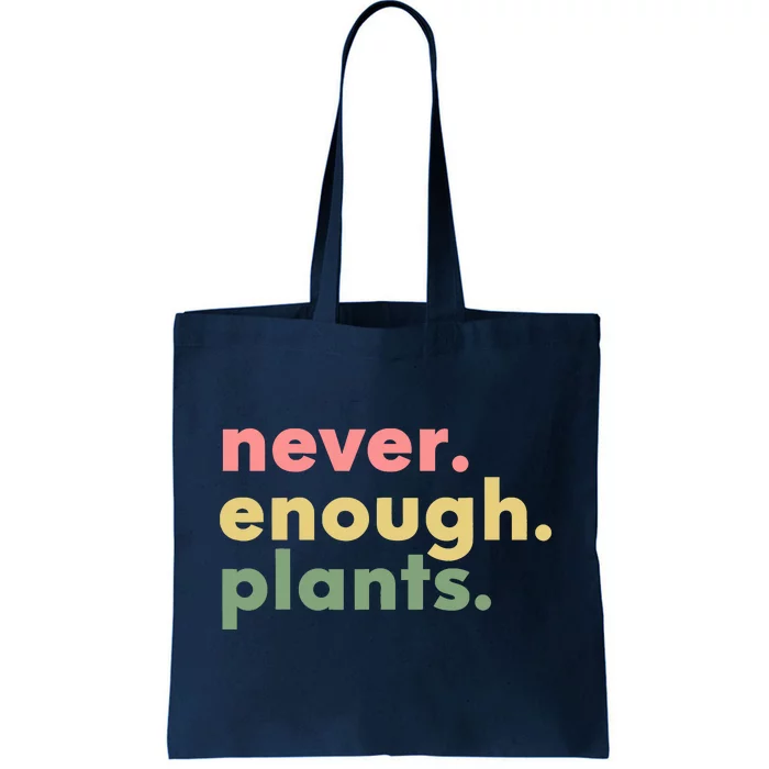 Never Enough Plants Funny Plant Lover Gardener Gardening Tote Bag