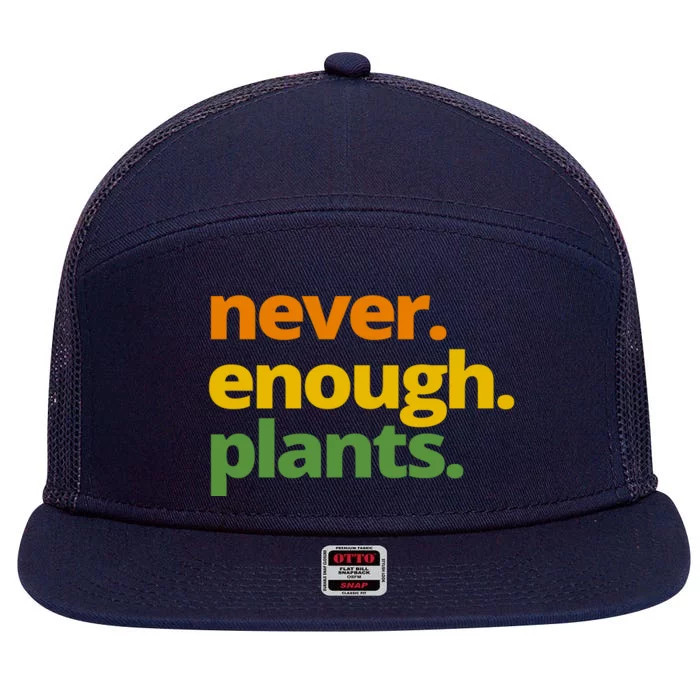 Never Enough Plants Gardening Lover 7 Panel Mesh Trucker Snapback Hat