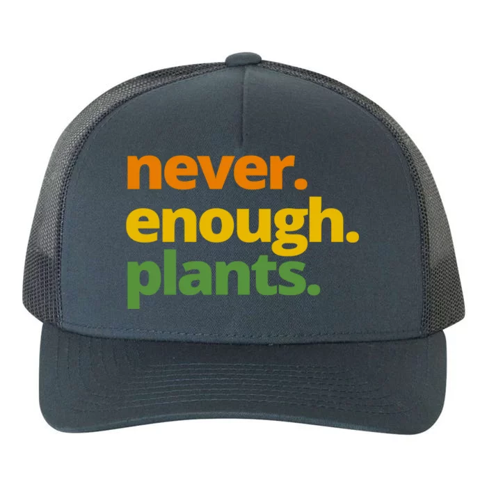 Never Enough Plants Gardening Lover Yupoong Adult 5-Panel Trucker Hat