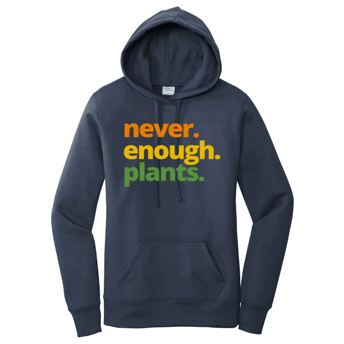 Never Enough Plants Gardening Lover Women's Pullover Hoodie