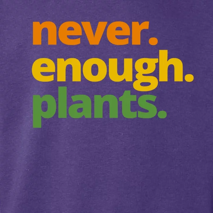 Never Enough Plants Gardening Lover Toddler Hoodie