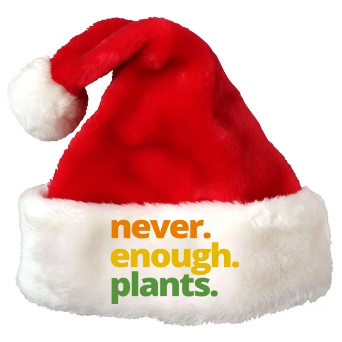 Never Enough Plants Gardening Lover Premium Christmas Santa Hat