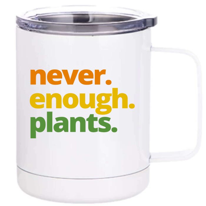 Never Enough Plants Gardening Lover Front & Back 12oz Stainless Steel Tumbler Cup