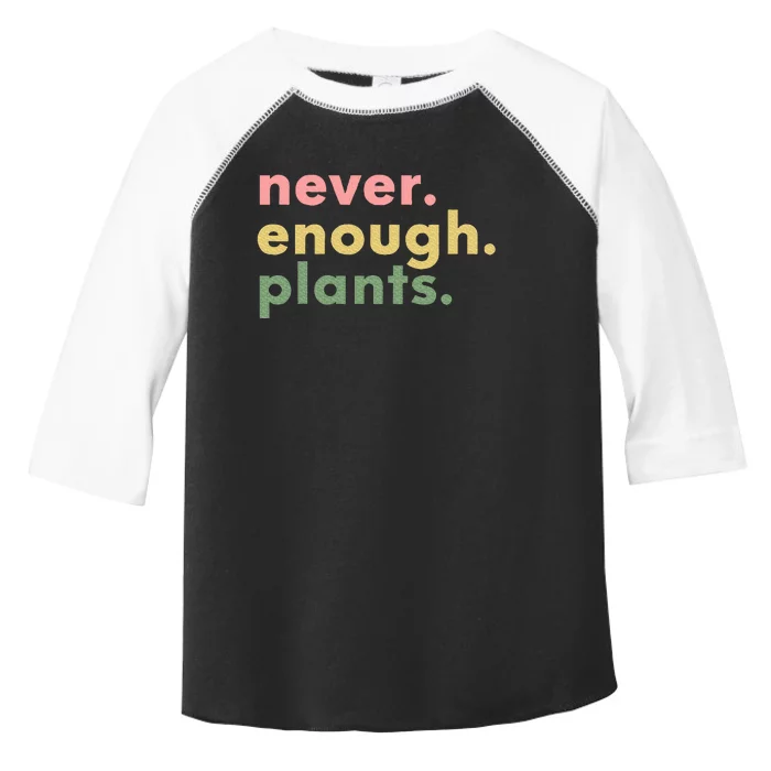 Never Enough Plants Funny Plant Lover Gardener Gardening Toddler Fine Jersey T-Shirt