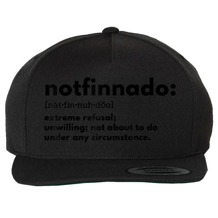 Notfinnado Extreme Refusal Unwilling Not About To Do Under Wool Snapback Cap