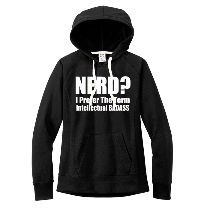 Nerd? I Prefer Intellectual Bad ass Women's Fleece Hoodie