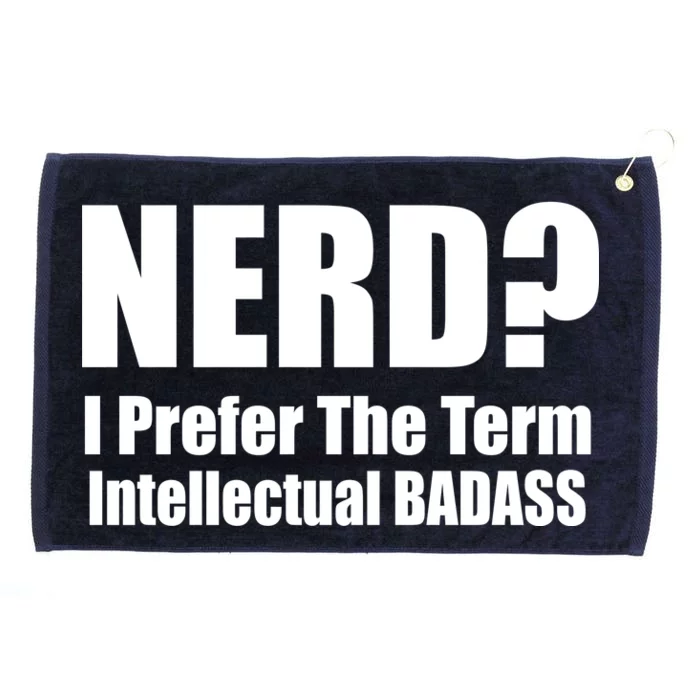 Nerd? I Prefer Intellectual Bad ass Grommeted Golf Towel