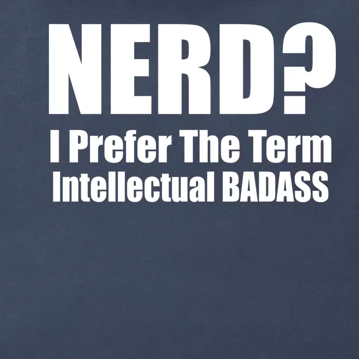 Nerd? I Prefer Intellectual Bad ass Zip Tote Bag