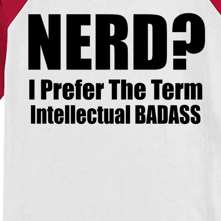 Nerd? I Prefer Intellectual Bad ass Kids Colorblock Raglan Jersey