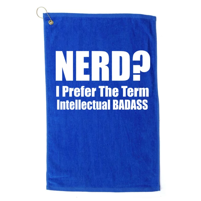 Nerd? I Prefer Intellectual Bad ass Platinum Collection Golf Towel