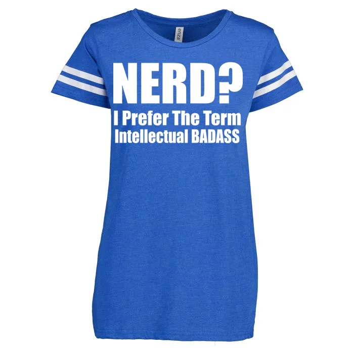 Nerd? I Prefer Intellectual Bad ass Enza Ladies Jersey Football T-Shirt