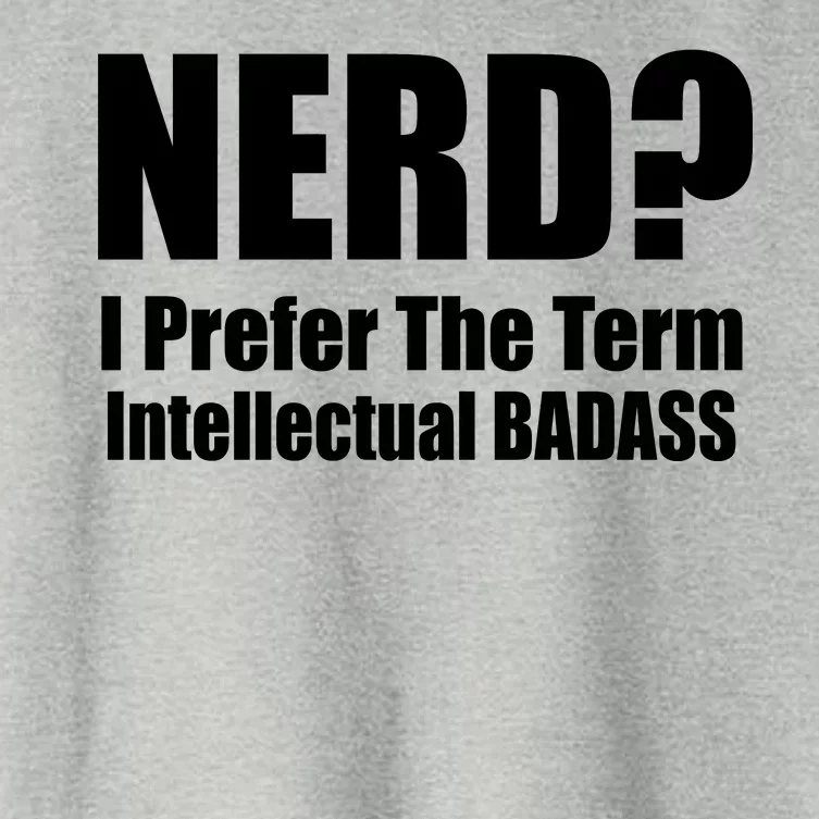 Nerd? I Prefer Intellectual Bad ass Women's Crop Top Tee