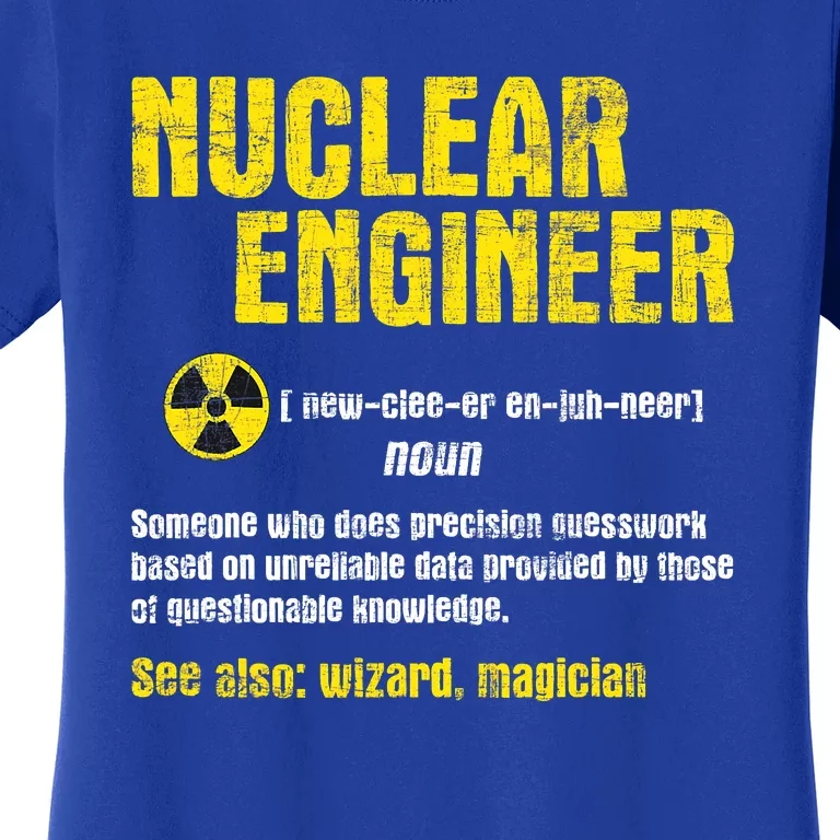 Nuclear Engineer Science Energy Engineering Radioactive Women's T-Shirt