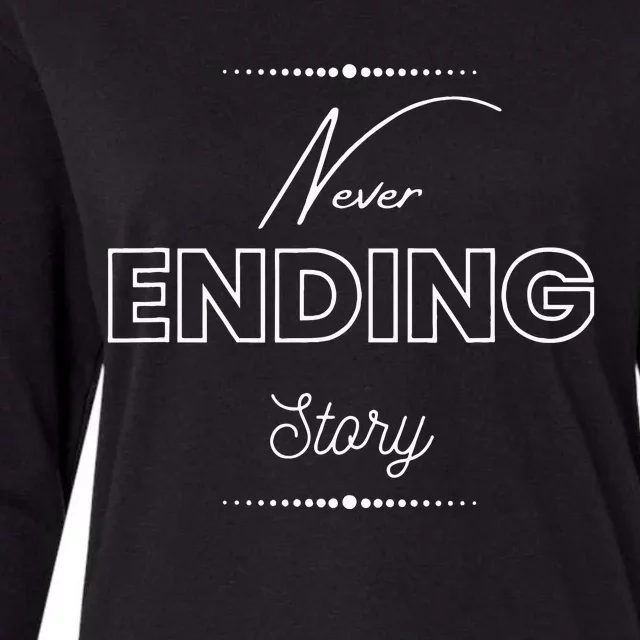 Never Ending Story Inspirational Slogan Womens Cotton Relaxed Long Sleeve T-Shirt