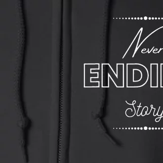 Never Ending Story Inspirational Slogan Full Zip Hoodie