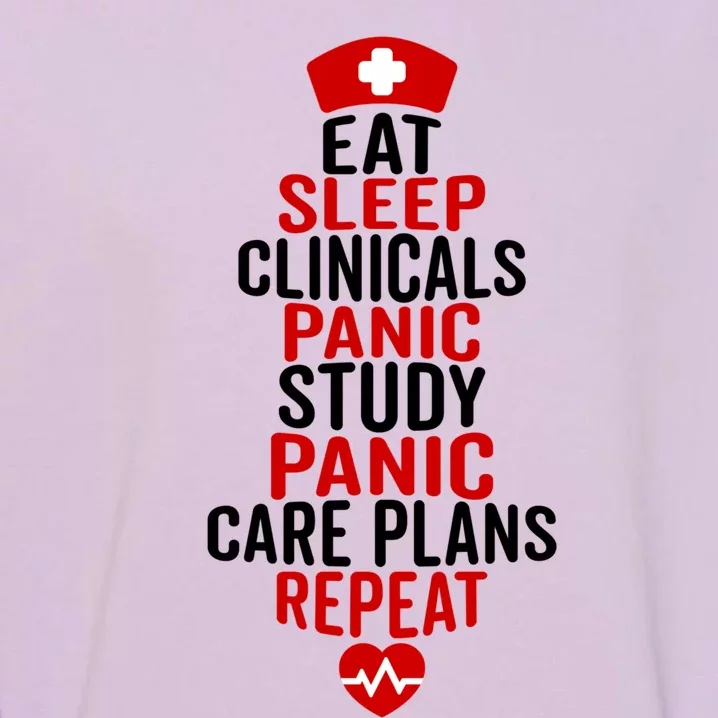 Nurse Eat Sleep Clinicals Repeat Funny Nursing Students Gift Funny Gift Garment-Dyed Sweatshirt