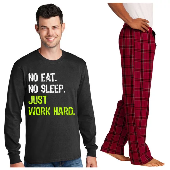 No Eat Sleep Repeat Just Work Hard Hard Worker Gift Long Sleeve Pajama Set