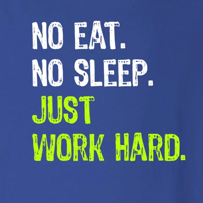 No Eat Sleep Repeat Just Work Hard Hard Worker Gift Toddler Long Sleeve Shirt