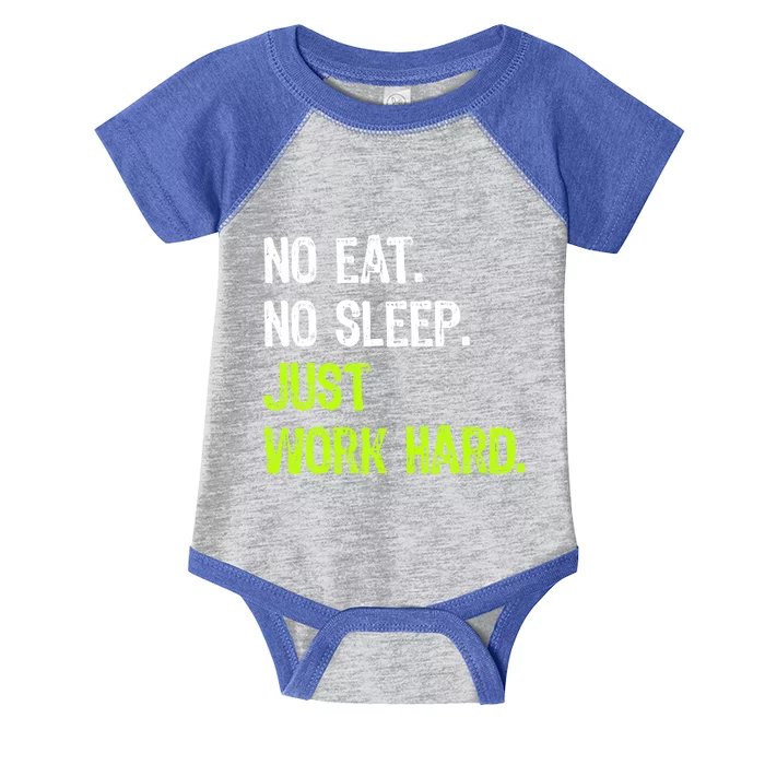 No Eat Sleep Repeat Just Work Hard Hard Worker Gift Infant Baby Jersey Bodysuit